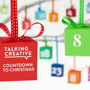 Talking Creative December 8th Countdown to Christmas